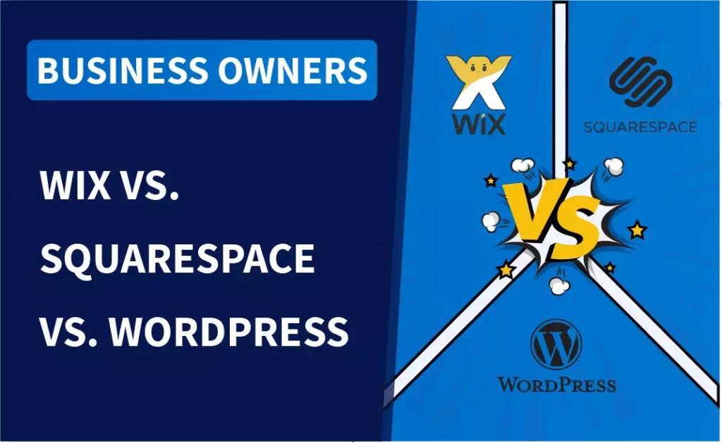 a guide for business owners-wix vs squarespace vs wordpress
